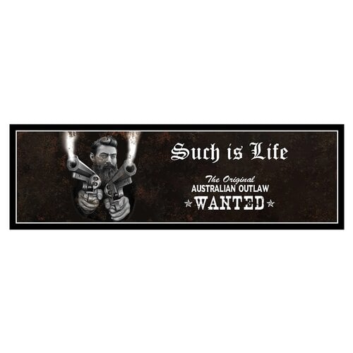 Ned Kelly Such is Life Wanted Bar Runner
