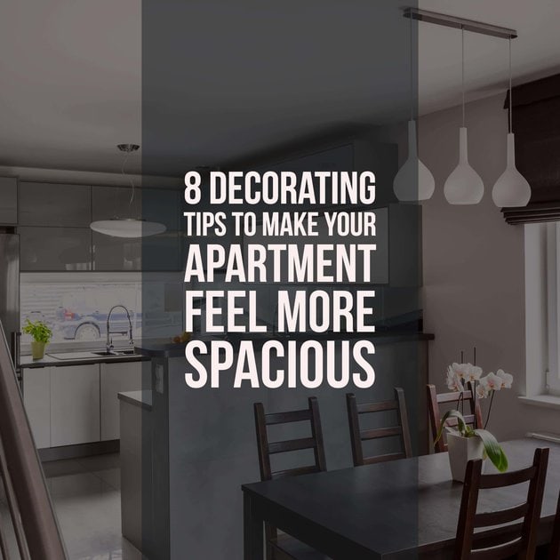 8 Decorating Tips to Make Your Apartment Feel More Spacious