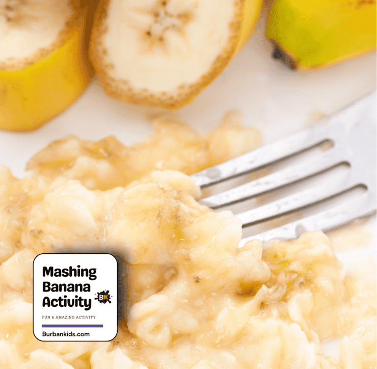 Mashing Banana Activity