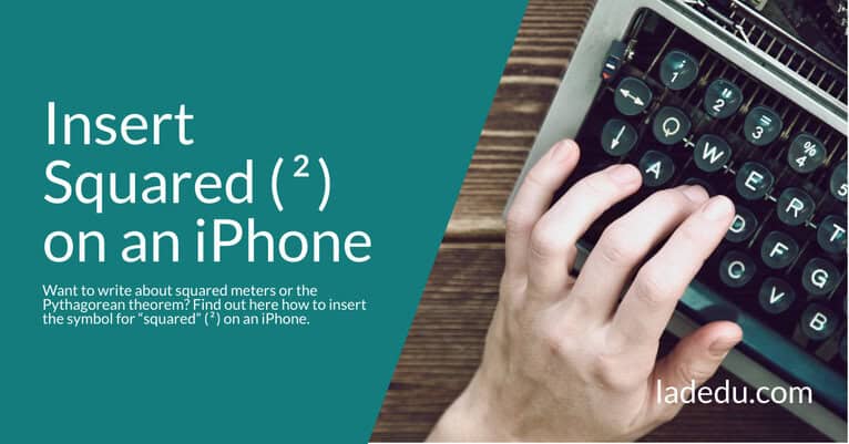 How to Insert the “Squared” Symbol ( ² ) on an iPhone La De Du