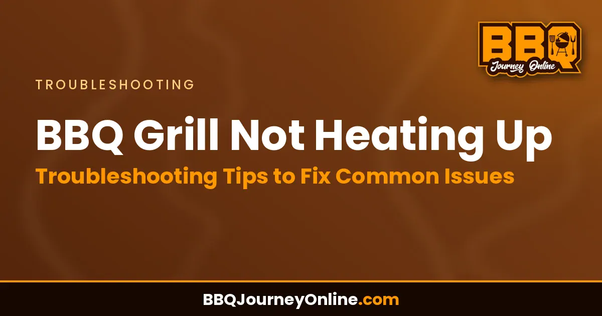 Read more about the article BBQ Grill Not Heating Up: Troubleshooting Tips to Fix Common Issues