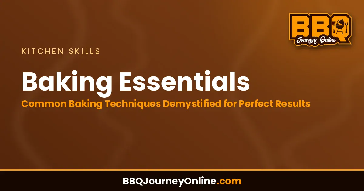 Read more about the article Baking Essentials: Common Baking Techniques Demystified for Perfect Results
