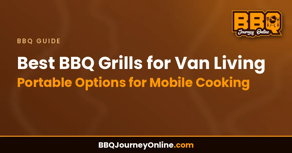 Read more about the article Best BBQ Grills for Van Living – Portable Options for Mobile Cooking