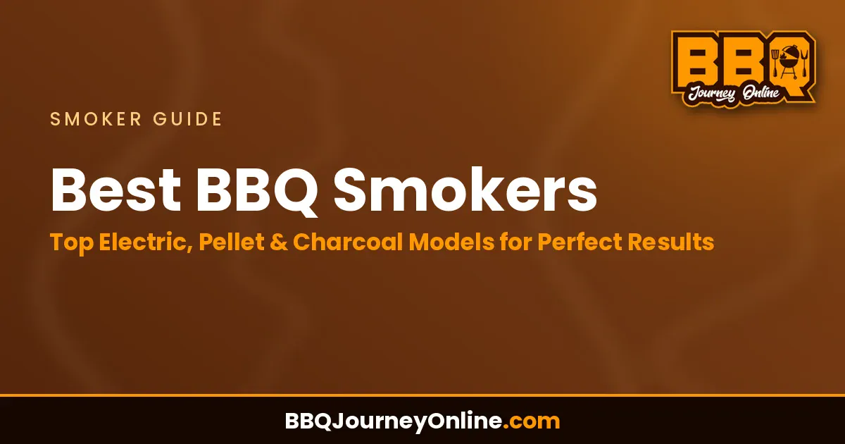 Read more about the article Best BBQ Smokers: Top Electric, Pellet & Charcoal Models for Perfect Results