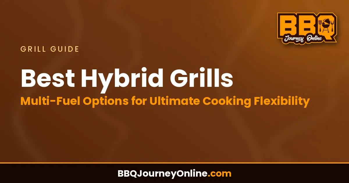 Read more about the article Best Hybrid Grills: Multi-Fuel Options for Ultimate Cooking Flexibility