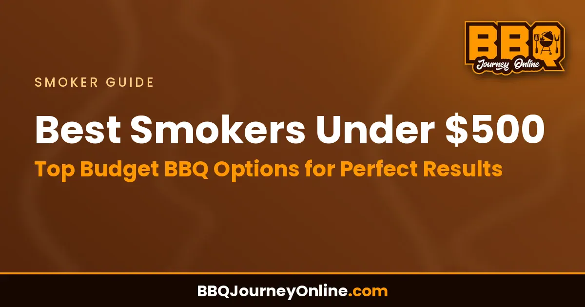 Read more about the article Best Smokers Under $500: Top Budget BBQ Options for Perfect Results