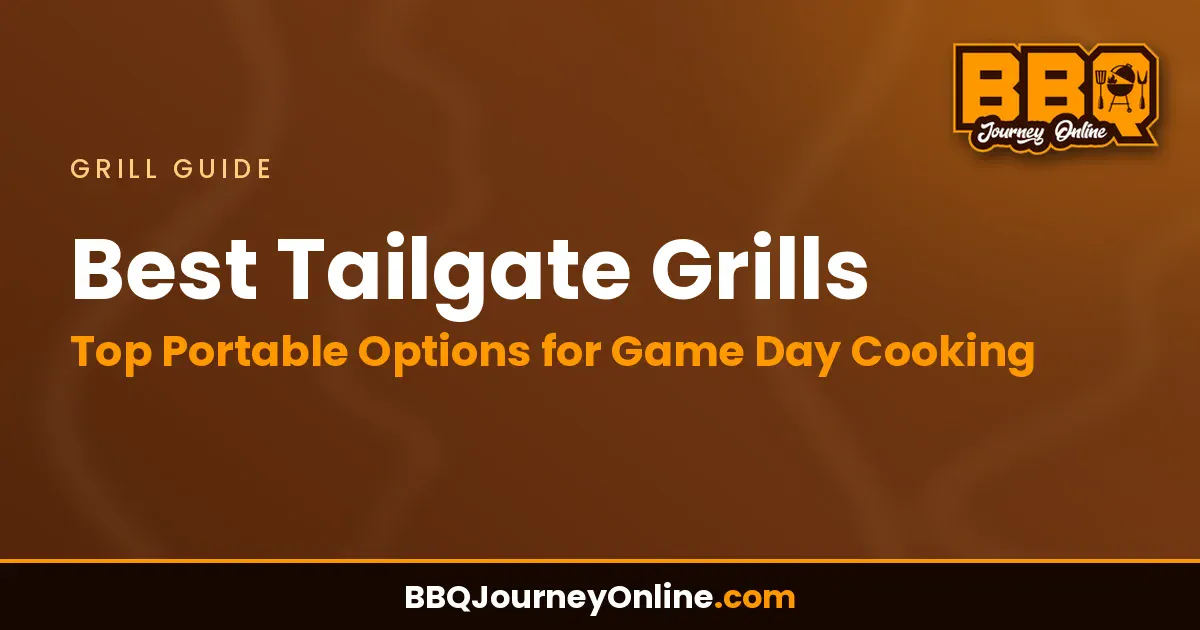 Read more about the article Best Tailgate Grills – Top Portable Options for Game Day Cooking