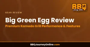 Read more about the article Big Green Egg Review: Premium Kamado Grill Performance & Features