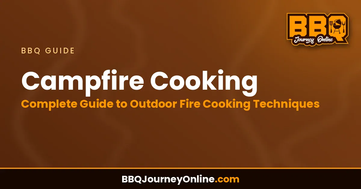 Read more about the article Campfire Cooking: Complete Guide to Outdoor Fire Cooking Techniques
