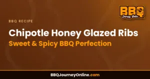 Read more about the article Chipotle Honey Glazed Ribs Recipe – Sweet & Spicy BBQ Perfection