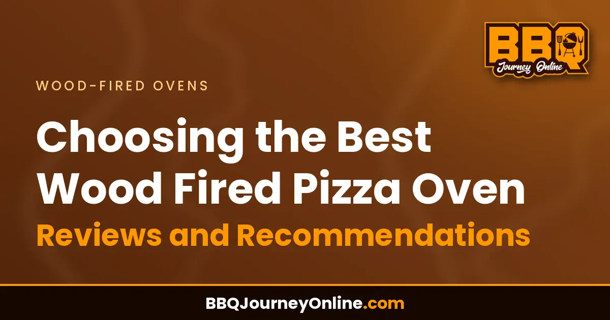 Choosing the Best Wood Fired Pizza Oven: Reviews and Recommendations