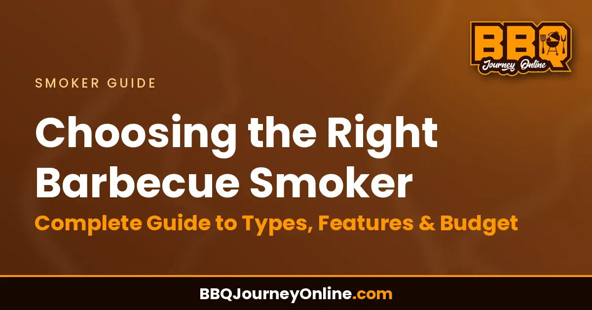 Read more about the article Choosing the Right Barbecue Smoker: Complete Guide to Types, Features & Budget