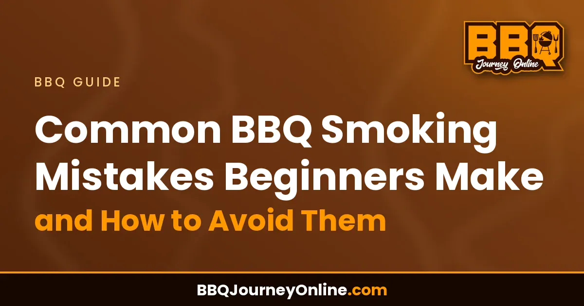 Read more about the article Common BBQ Smoking Mistakes Beginners Make and How to Avoid Them