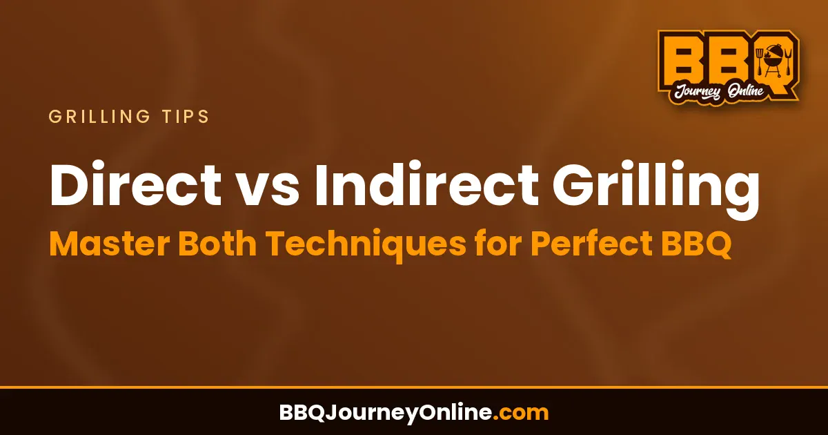 Read more about the article Direct vs Indirect Grilling: Master Both Techniques for Perfect BBQ