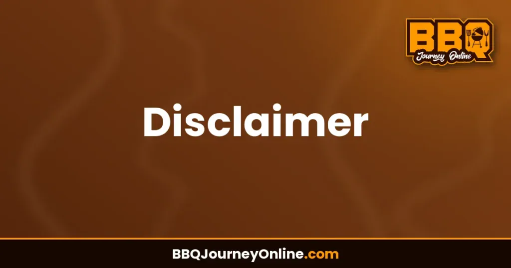 Disclaimer - BBQ Journey Online