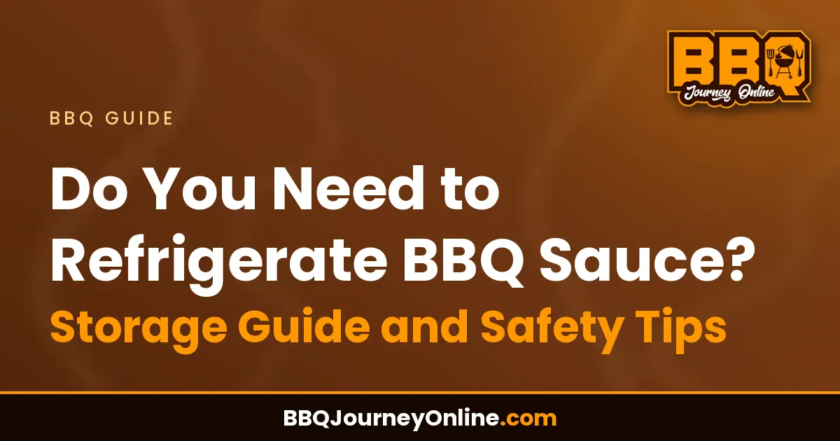 Read more about the article Do You Need to Refrigerate BBQ Sauce? Storage Guide and Safety Tips