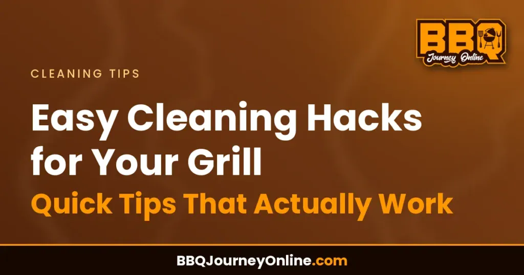 Easy Cleaning Hacks for Your Grill - Quick Tips That Actually Work
