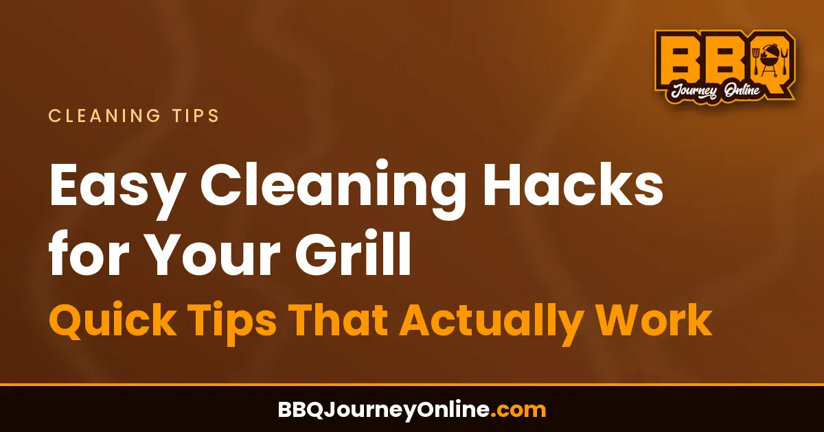 Read more about the article Easy Cleaning Hacks for Your Grill – Quick Tips That Actually Work