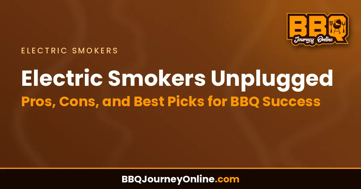 Read more about the article Electric Smokers Unplugged: Pros, Cons, and Best Picks for BBQ Success