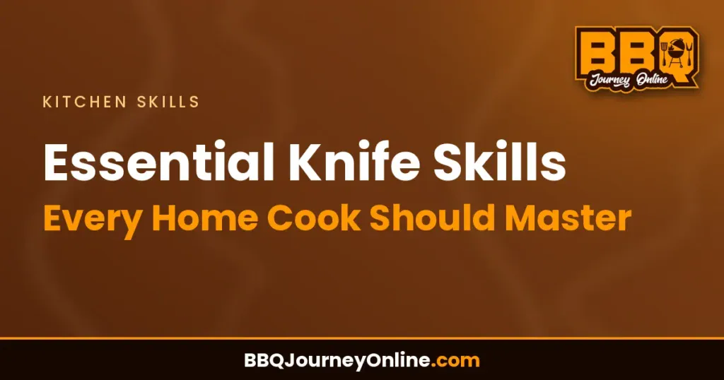 Essential Knife Skills Every Home Cook Should Master