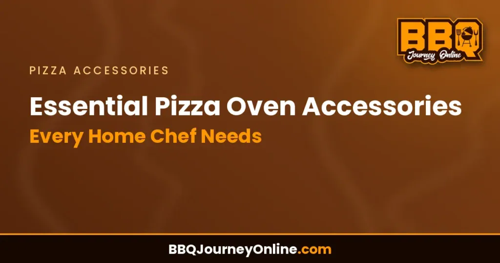 Essential Pizza Oven Accessories Every Home Chef Needs