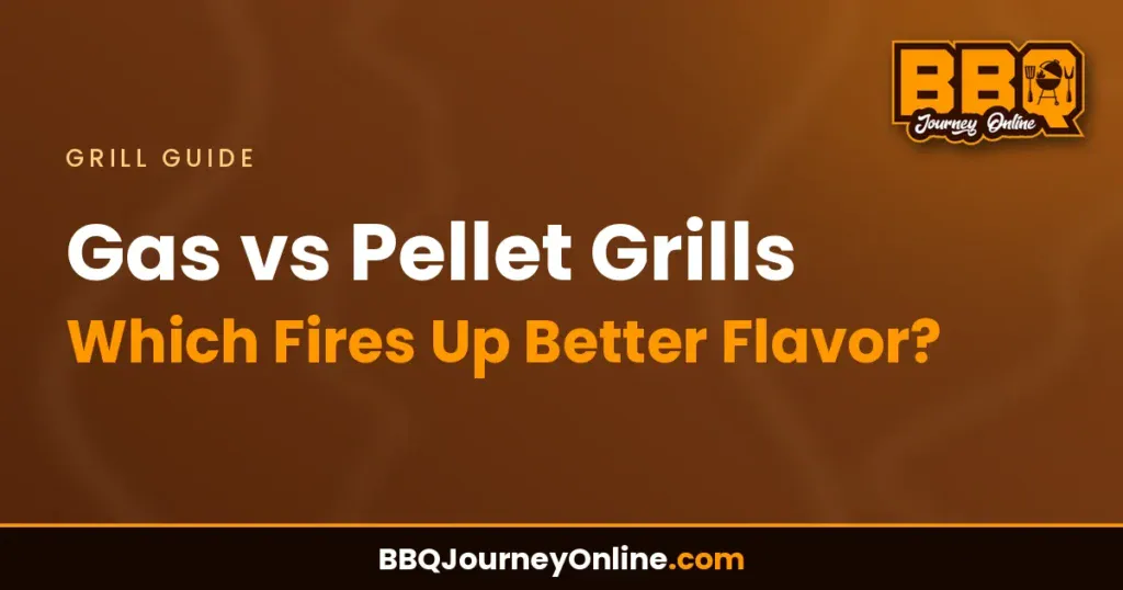 Gas vs Pellet Grills: Which Fires Up Better Flavor?