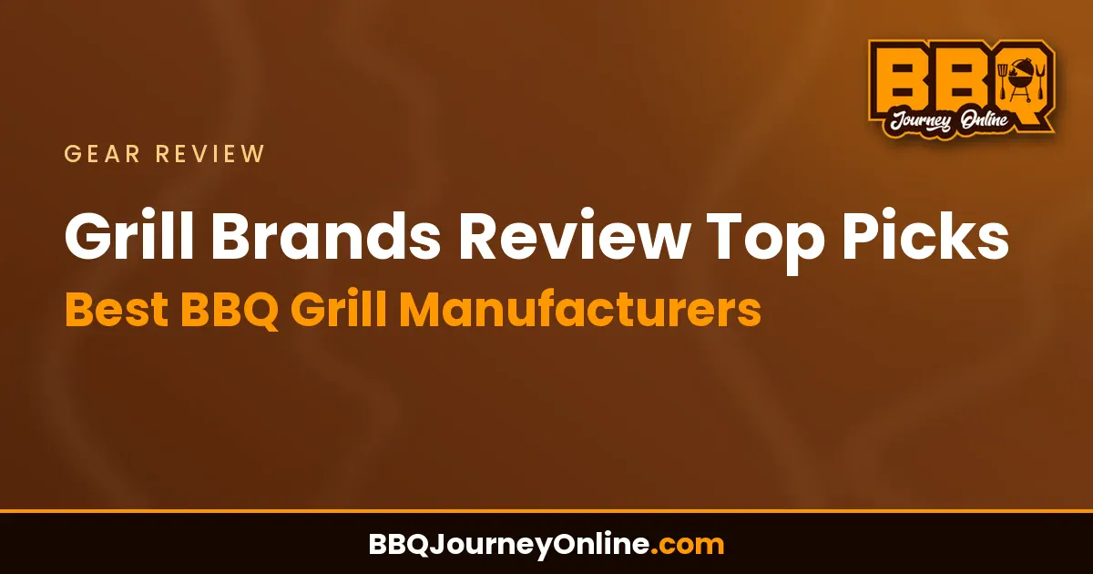 Read more about the article Grill Brands Review Top Picks: Best BBQ Grill Manufacturers 2024