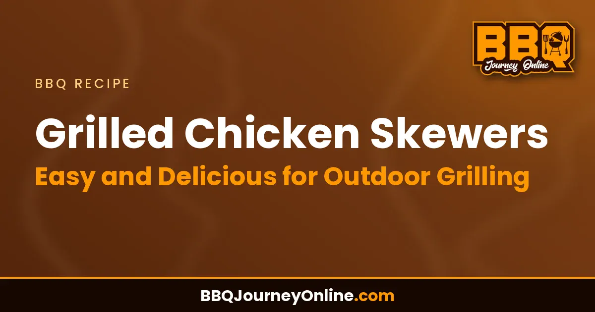 Read more about the article Grilled Chicken Skewers: Easy and Delicious Recipe for Outdoor Grilling