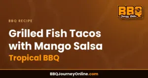 Read more about the article Grilled Fish Tacos with Mango Salsa | Tropical BBQ Recipe
