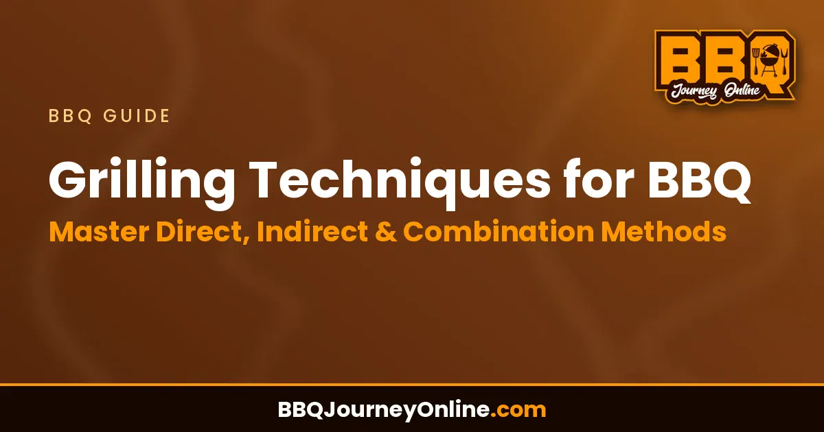 Read more about the article Grilling Techniques for BBQ: Master Direct, Indirect & Combination Methods