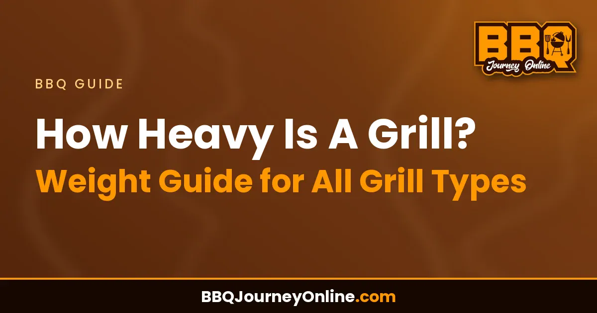 Read more about the article How Heavy Is A Grill? Weight Guide for All Grill Types