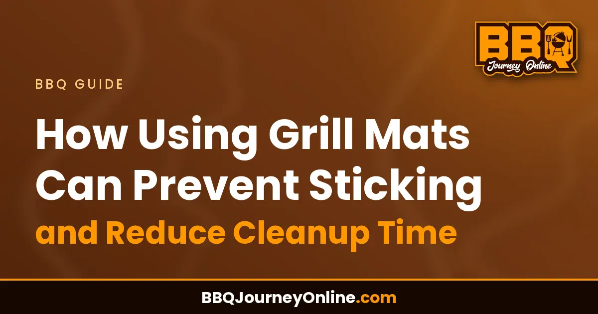 Read more about the article How Using Grill Mats Can Prevent Sticking and Reduce Cleanup Time