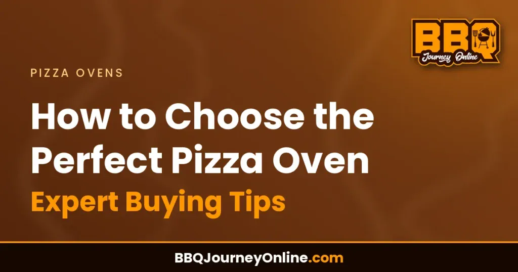 How to Choose the Perfect Pizza Oven: Expert Buying Tips