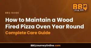 Read more about the article How to Maintain a Wood Fired Pizza Oven Year Round – Complete Care Guide