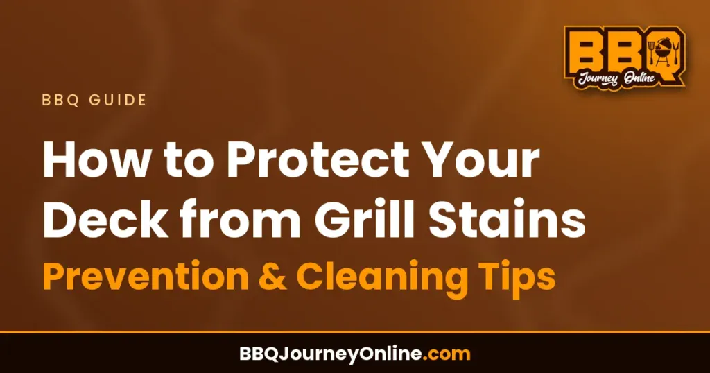 How to Protect Your Deck from Grill Stains: Prevention & Cleaning Tips