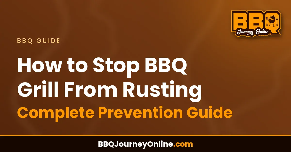 Read more about the article How to Stop BBQ Grill From Rusting – Complete Prevention Guide