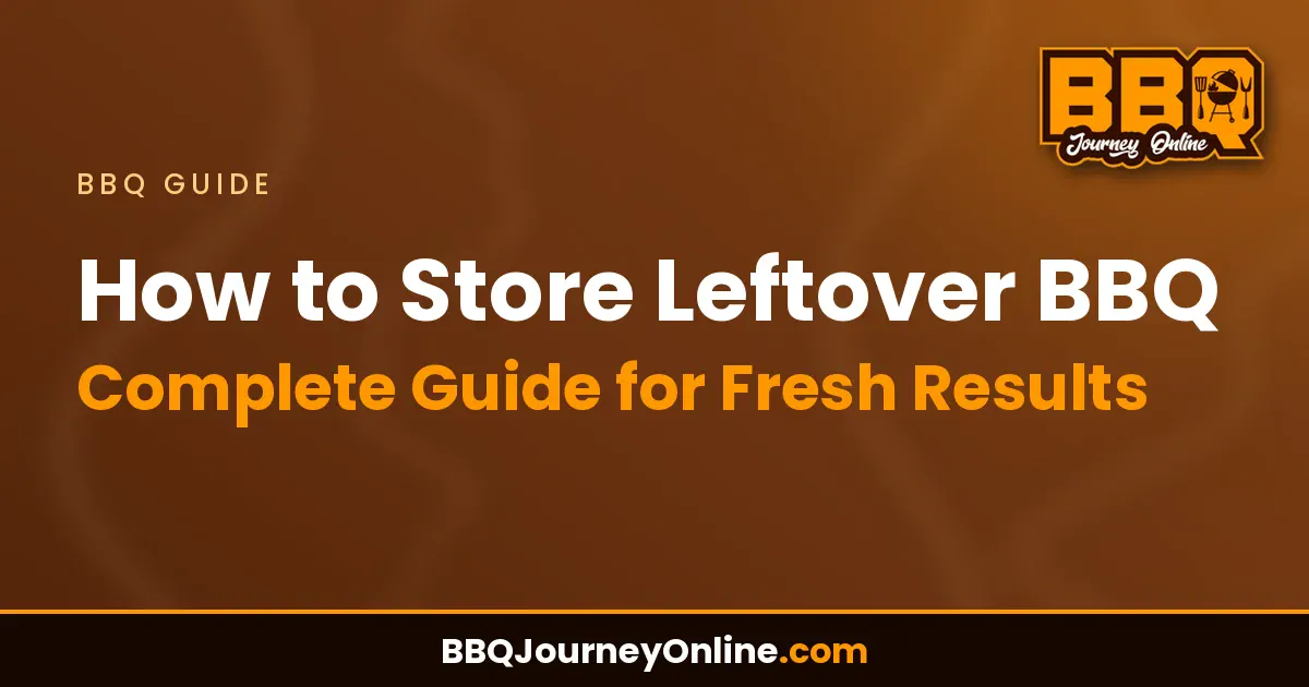 Read more about the article How to Store Leftover BBQ – Complete Guide for Fresh Results