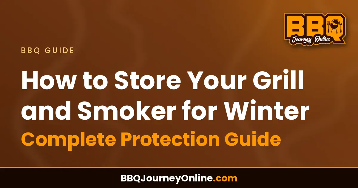 Read more about the article How to Store Your Grill and Smoker for Winter – Complete Protection Guide