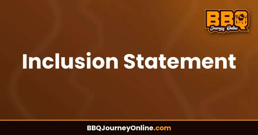 Inclusion Statement - BBQ Journey Online