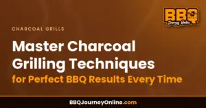 Read more about the article Master Charcoal Grilling Techniques for Perfect BBQ Results Every Time