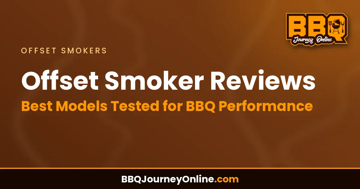Read more about the article Offset Smoker Reviews: Best Models Tested for BBQ Performance