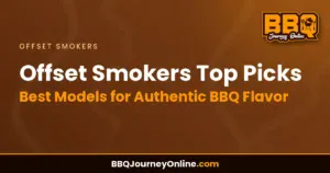 Read more about the article Offset Smokers Top Picks: Best Models for Authentic BBQ Flavor