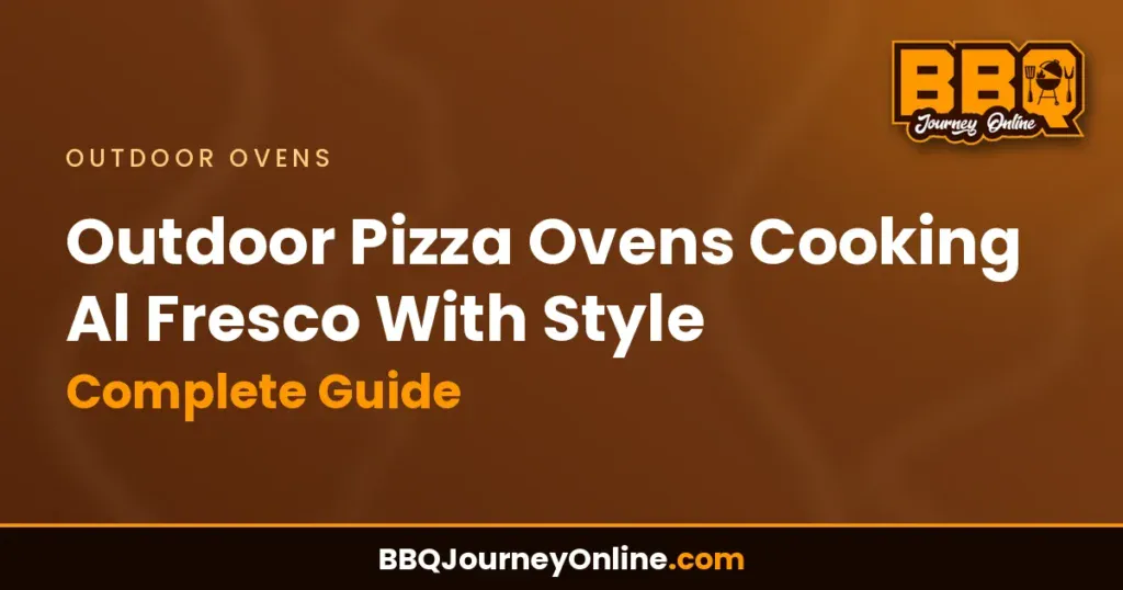 Outdoor Pizza Ovens Cooking Al Fresco With Style - Complete Guide