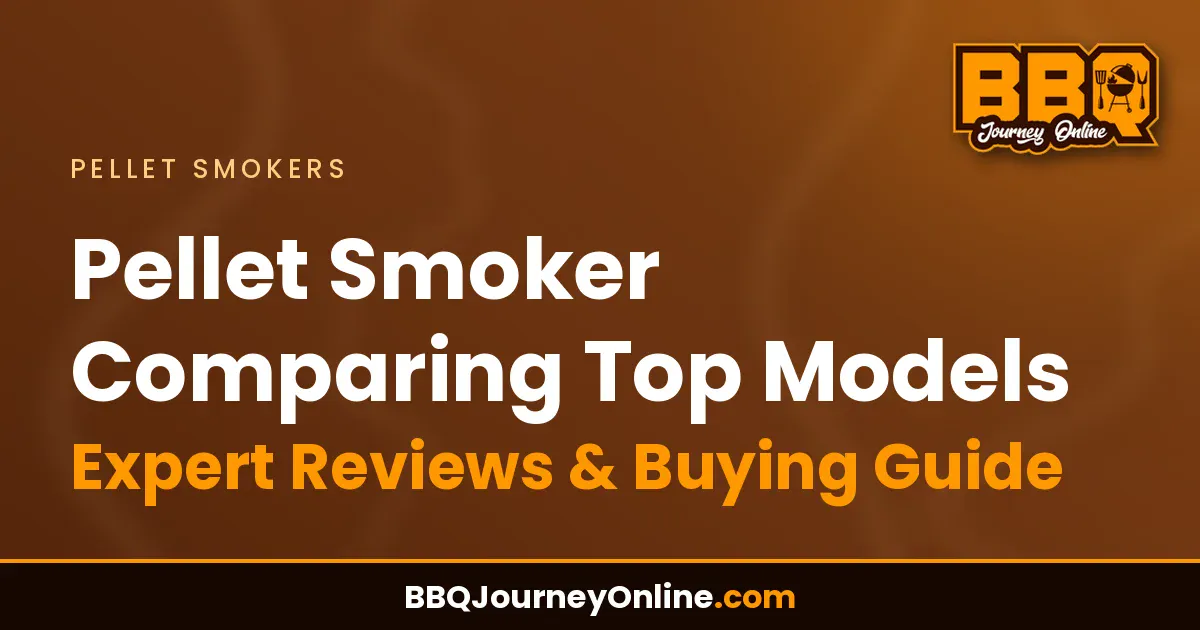 Read more about the article Pellet Smoker Comparing Top Models: Expert Reviews & Buying Guide 2024