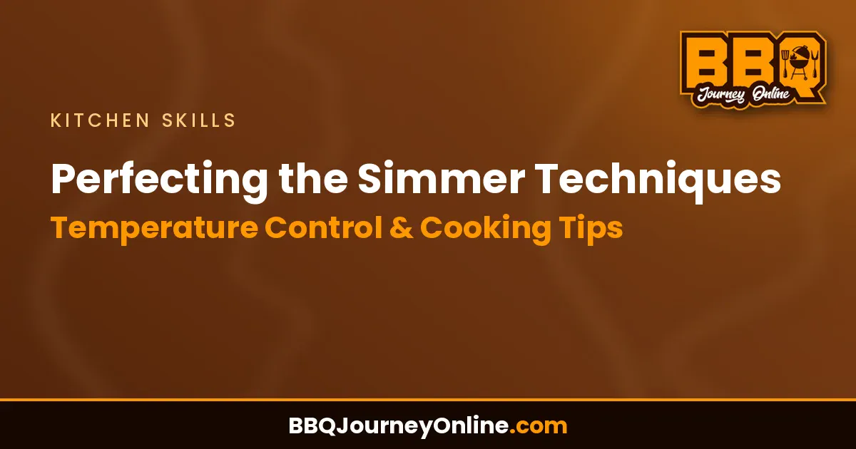 Read more about the article Perfecting the Simmer Techniques – Temperature Control & Cooking Tips