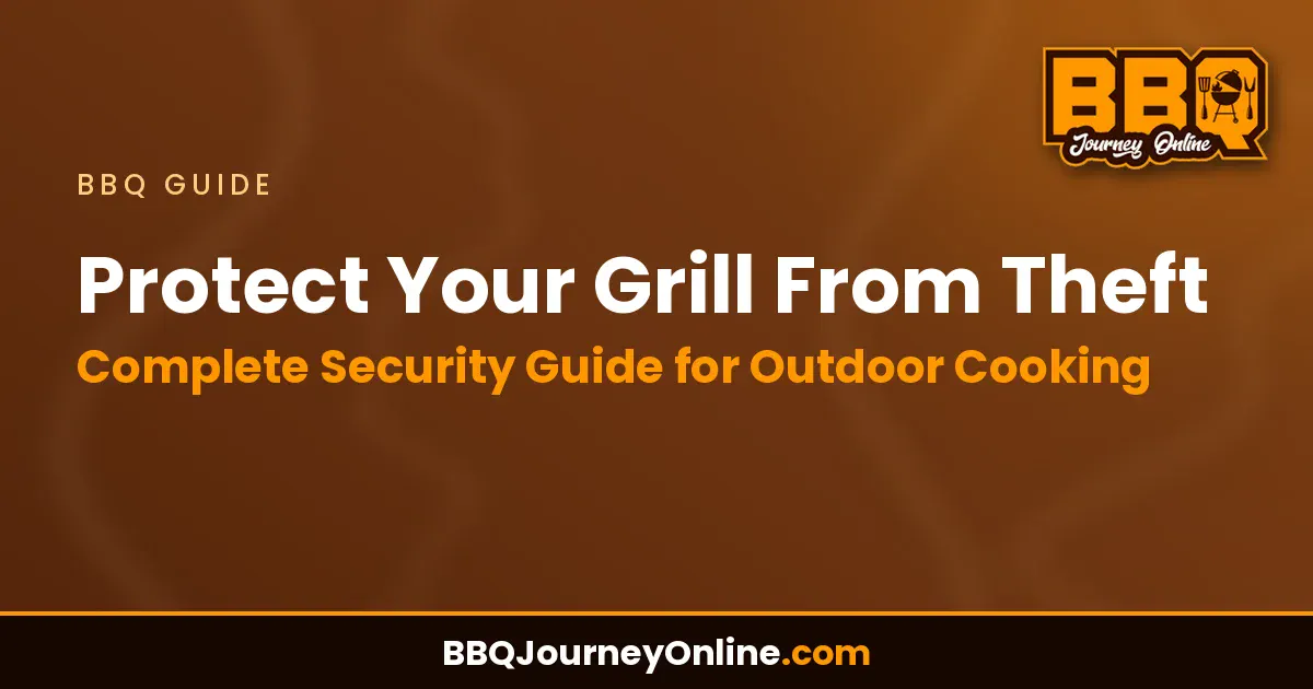 Read more about the article Protect Your Grill From Theft – Complete Security Guide for Outdoor Cooking