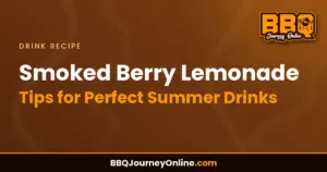 Read more about the article Smoked Berry Lemonade Recipe Tips for Perfect Summer Drinks