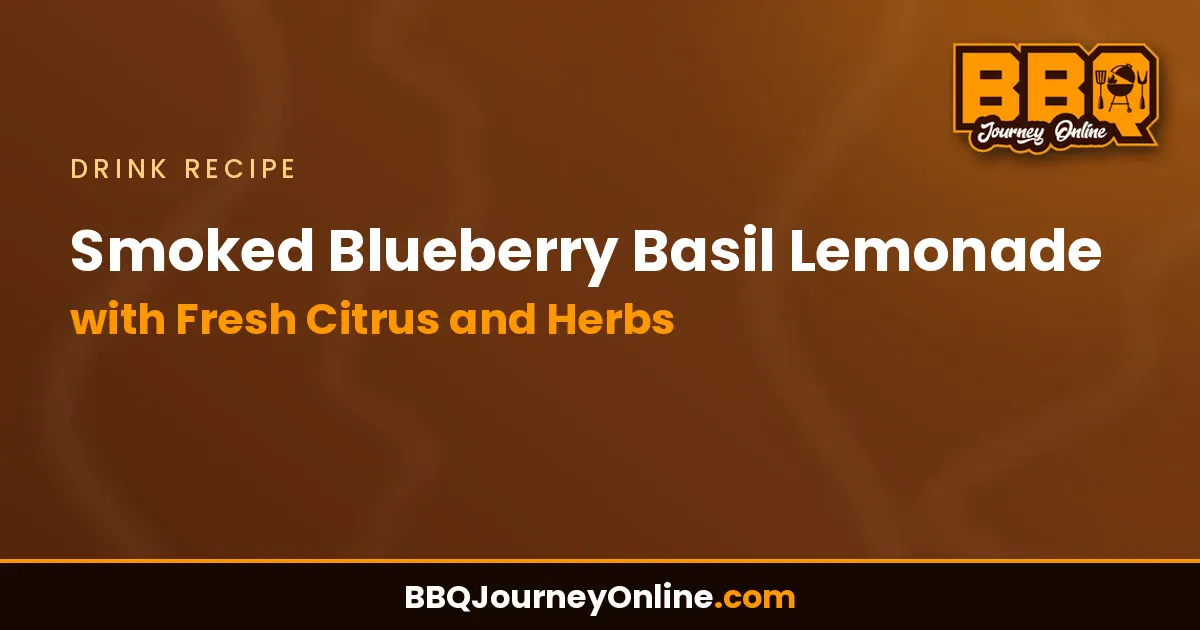 Read more about the article Smoked Blueberry Basil Lemonade Recipe with Fresh Citrus and Herbs