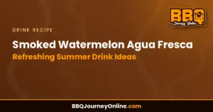 Read more about the article Smoked Watermelon Agua Fresca Recipe – Refreshing Summer Drink Ideas