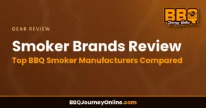 Read more about the article Smoker Brands Review: Top BBQ Smoker Manufacturers Compared 2024